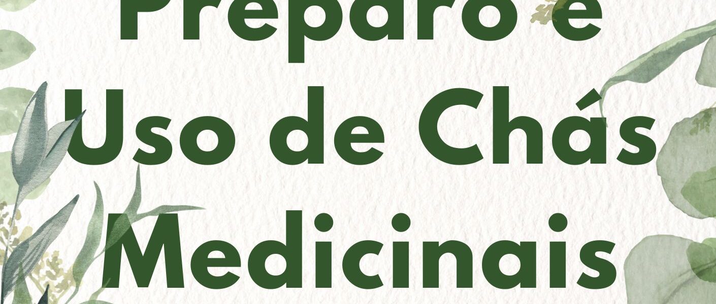 Guia de Preparo e Uso de Chás Medicinais