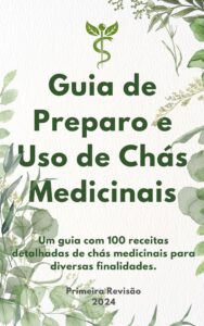 Guia de Preparo e Uso de Chás Medicinais